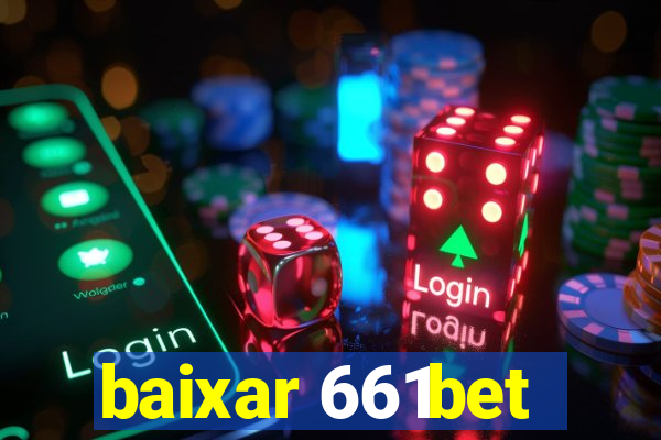 baixar 661bet